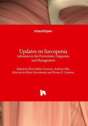 Updates on Sarcopenia - Advances in the Prevention, Diagnosis, and Management