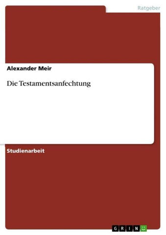 Die Testamentsanfechtung