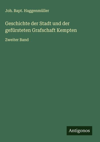Geschichte der Stadt und der gefürsteten Grafschaft Kempten