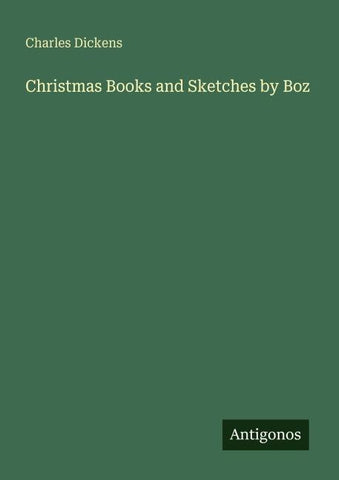 Christmas Books and Sketches by Boz