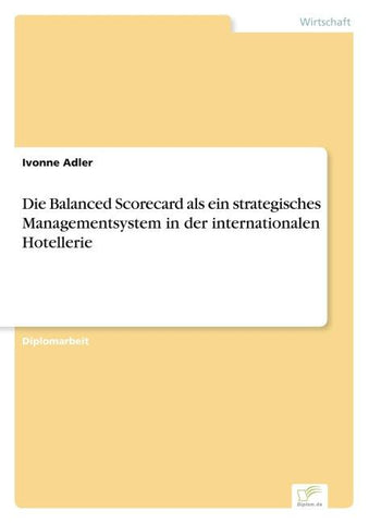 Die Balanced Scorecard als ein strategisches Managementsystem in der internationalen Hotellerie