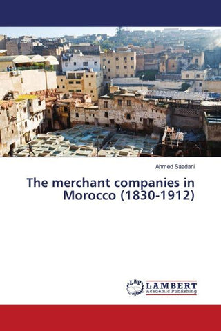 The merchant companies in Morocco (1830-1912)