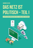 Das Netz ist politisch – Teil I