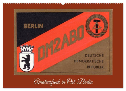 Amateurfunk in Ost-Berlin (Wandkalender 2026 DIN A2 quer), CALVENDO Monatskalender