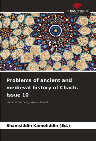 Problems of ancient and medieval history of Chach. Issue 10