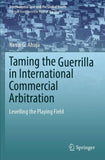 Taming the Guerrilla in International Commercial Arbitration