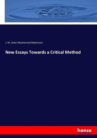 New Essays Towards a Critical Method