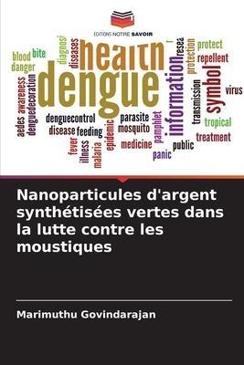 Nanoparticules d'argent synthétisées vertes dans la lutte contre les moustiques