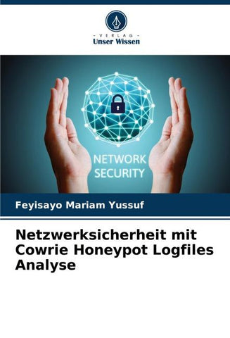 Netzwerksicherheit mit Cowrie Honeypot Logfiles Analyse