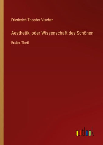 Aesthetik, oder Wissenschaft des Schönen