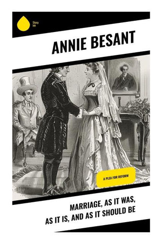 Marriage, As It Was, As It Is, and As It Should Be