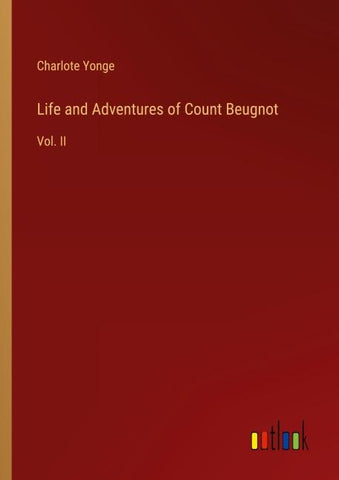 Life and Adventures of Count Beugnot