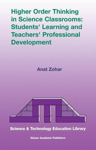 Higher Order Thinking in Science Classrooms: Students’ Learning and Teachers’ Professional Development