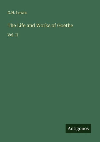 The Life and Works of Goethe
