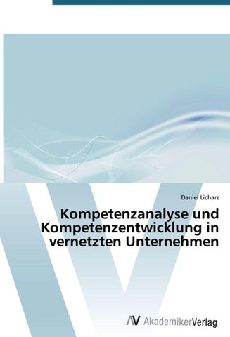 Kompetenzanalyse und Kompetenzentwicklung in vernetzten Unternehmen
