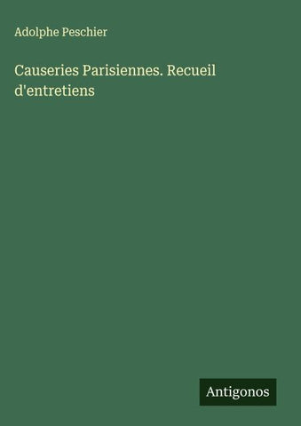 Causeries Parisiennes. Recueil d'entretiens