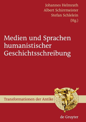 Medien und Sprachen humanistischer Geschichtsschreibung