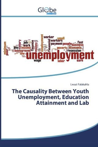 The Causality Between Youth Unemployment, Education Attainment and Lab