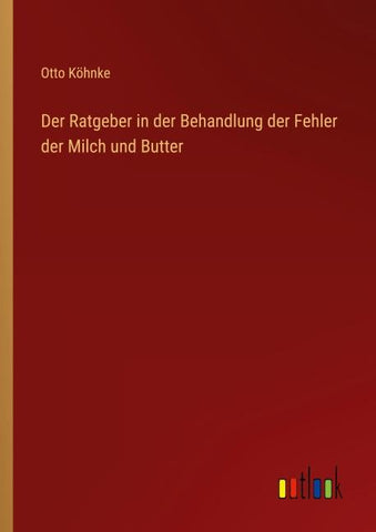 Der Ratgeber in der Behandlung der Fehler der Milch und Butter