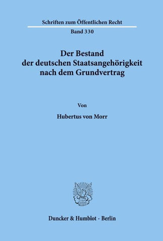 Der Bestand der deutschen Staatsangehörigkeit nach dem Grundvertrag.