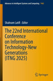 The 22nd International Conference on Information Technology-New Generations (ITNG 2025)