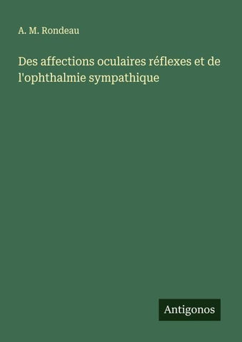 Des affections oculaires réflexes et de l'ophthalmie sympathique
