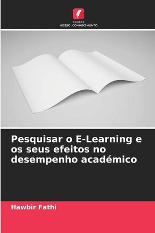 Pesquisar o E-Learning e os seus efeitos no desempenho académico