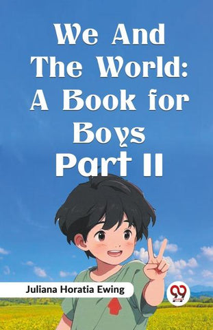 We and the World: A Book for Boys Part II