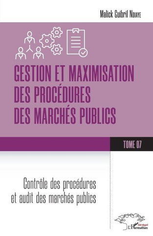 Gestion et maximisation des procédures des marchés publics Tome 7