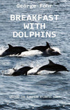 BREAKFAST WITH DOLPHINS