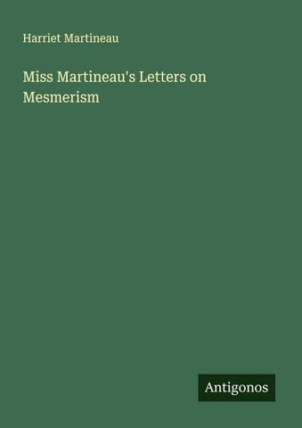 Miss Martineau's Letters on Mesmerism