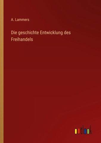 Die geschichte Entwicklung des Freihandels