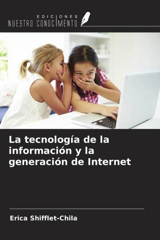 La tecnología de la información y la generación de Internet