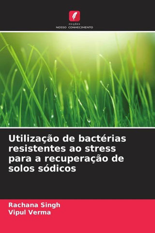 Utilização de bactérias resistentes ao stress para a recuperação de solos sódicos