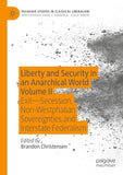 Liberty and Security in an Anarchical World Volume II