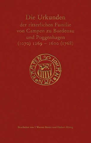 Die Urkunden der ritterlichen Familie von Campen zu Bordenau und Poggenhagen (1070) 1269-1600 (1768)