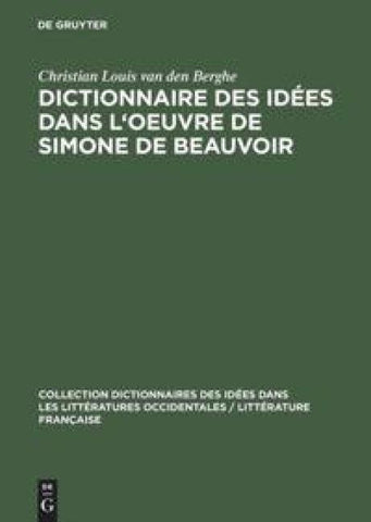 Dictionnaire des idées dans l'oeuvre de Simone de Beauvoir