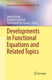 Developments in Functional Equations and Related Topics