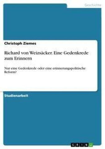 Richard von Weizsäcker. Eine Gedenkrede zum Erinnern