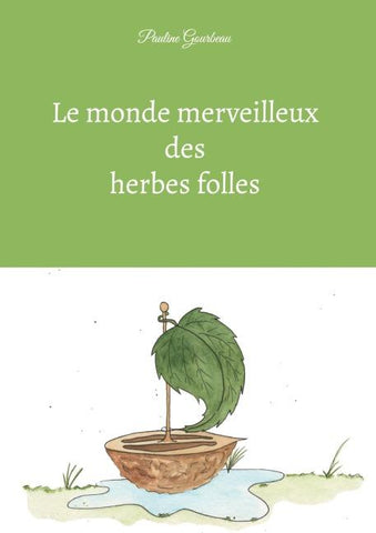 Le monde merveilleux des herbes folles
