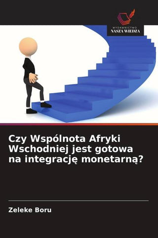 Czy Wspólnota Afryki Wschodniej jest gotowa na integracj¿ monetarn¿?