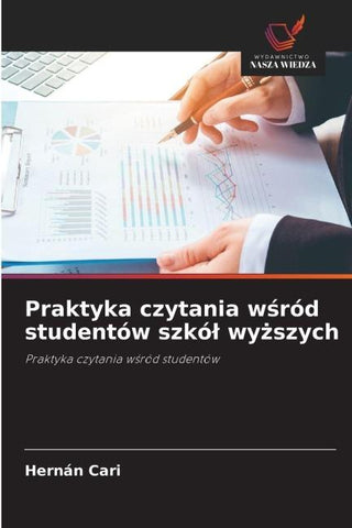 Praktyka czytania w¿ród studentów szkó¿ wy¿szych