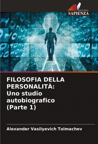 FILOSOFIA DELLA PERSONALITÀ: Uno studio autobiografico (Parte 1)