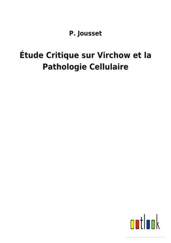 Étude Critique sur Virchow et la Pathologie Cellulaire