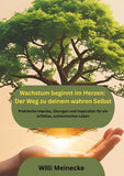 Wachstum beginnt im Herzen: Der Weg zu deinem wahren Selbst