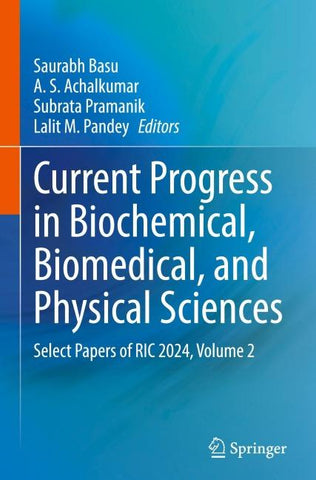 Current Progress in Biochemical, Biomedical, and Physical Sciences
