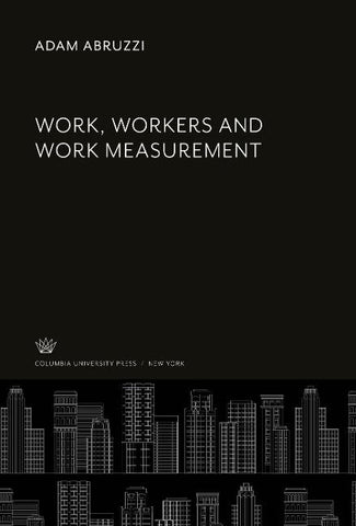 Work, Workers and Work Measurement
