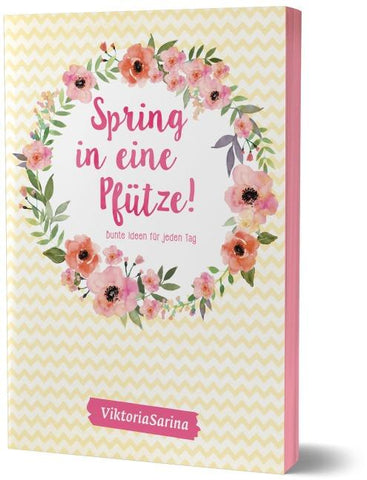 Spring in eine Pfütze! Bunte Ideen für jeden Tag
