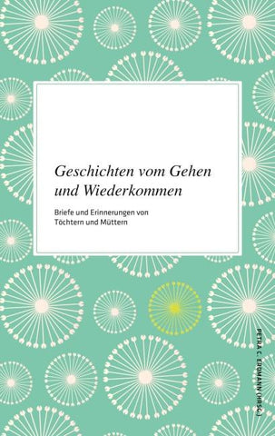 Geschichten vom Gehen und Wiederkommen