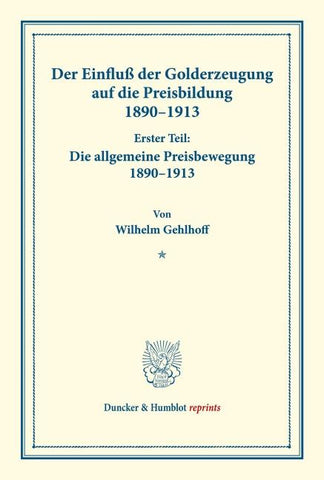 Der Einfluß der Golderzeugung auf die Preisbildung 1890-1913.